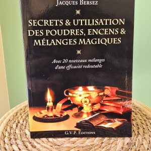 Livre Secrets et Utilisation des Poudres, Encens et Mélanges Magiques